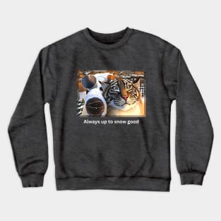 Always Up to Snow Good (tiger cross-eyed in trouble again) Crewneck Sweatshirt